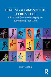 Leading a Grassroots Sports Club: A Practical Guide to Managing and Developing Your Club book cover