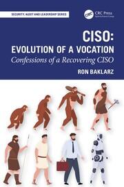 CISO: Evolution of a Vocation: Confessions of a Recovering CISO book cover