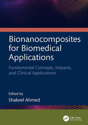 Bionanocomposites for Biomedical Applications: Fundamental Concepts, Impacts, and Clinical Applications book cover