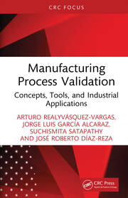Manufacturing Process Validation: Concepts, Tools, and Industrial Applications book cover