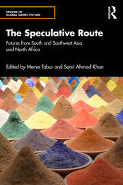The Speculative Route: Futures from South and Southwest Asia and North Africa book cover
