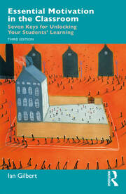 Essential Motivation in the Classroom: Seven Keys for Unlocking Your Students' Learning book cover