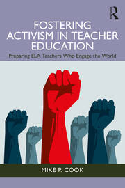 Fostering Activism in Teacher Education: Preparing ELA Teachers Who Engage the World book cover