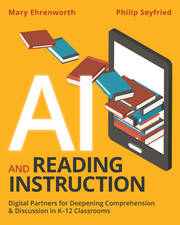AI and Reading Instruction: Digital Partners for Deepening Comprehension and Discussion in K-12 Classrooms book cover