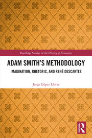 Adam Smith’s Methodology: Imagination, Rhetoric, and Rene Descartes book cover