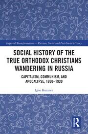 Social History of the True Orthodox Christians Wandering in Russia: Capitalism, Communism, and Apocalypse, 1900-1930 book cover