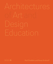 Architectures of Art and Design Education: An exploration of UK and international design schools book cover