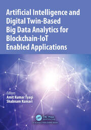 Artificial Intelligence and Digital Twin-Based Big Data Analytics for Blockchain-IoT Enabled Applications book cover