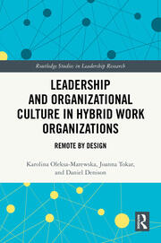 Leadership and Organizational Culture in Hybrid Work Organizations: Remote by Design book cover