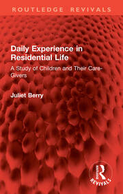 Daily Experience in Residential Life: A Study of Children and Their Care-Givers book cover