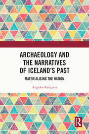 Archaeology and the Narratives of Iceland’s Past: Materializing the Nation book cover