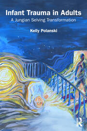 Infant Trauma in Adults: A Jungian Selving Transformation book cover