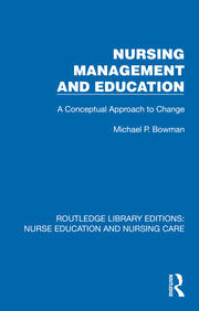 Nursing Management and Education: A Conceptual Approach to Change book cover