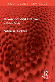 Beaumont and Fletcher: A Critical Study book cover