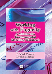 Working with Fugacity: A Multimedia Environmental Modelling Workbook book cover