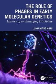 The Role of Phages in Early Molecular Genetics: History of an Emerging Discipline book cover
