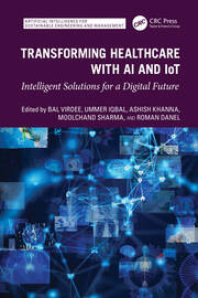 Transforming Healthcare With AI And IoT: Intelligent Solutions for a Digital Future book cover