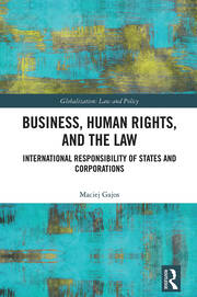 Business, Human Rights, and the Law: International Responsibility of States and Corporations book cover