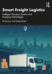 Smart Freight Logistics: Intelligent Transport Systems and Emerging Technologies book cover