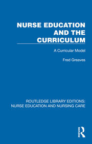 Nurse Education and the Curriculum: A Curricular Model book cover