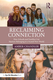 Reclaiming Connection: How Schools and Families Can Nurture Belonging in a Scared New World book cover