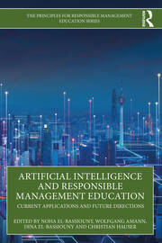 Artificial Intelligence and Responsible Management Education: Current Applications and Future Directions book cover