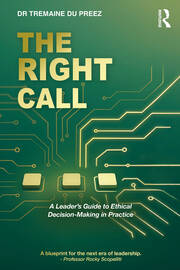 The Right Call: A Leader’s Guide to Ethical Decision-Making in Practice book cover