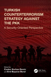 Turkish Counterterrorism Strategy against the PKK: A Security-Oriented Perspective book cover