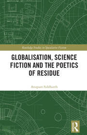 Globalisation, Science Fiction and the Poetics of Residue book cover