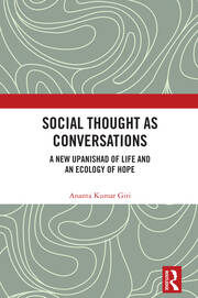 Social Thought as Conversations: A New Upanishad of Life and an Ecology of Hope book cover