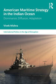 American Maritime Strategy in the Indian Ocean: Dominance, Diffusion, Adaptation book cover