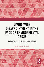 Living with Disappointment in the Face of Environmental Crisis: Resilience, Resistance, and Denial book cover