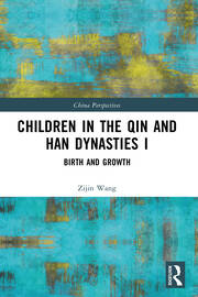 Children in the Qin and Han Dynasties I: Birth and Growth book cover