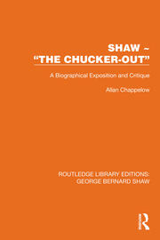 Shaw – “The Chucker Out”: A Biographical Exposition and Critique book cover