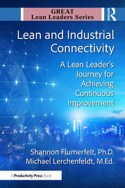 Lean and Industrial Connectivity: A Lean Leader's Journey for Achieving Continuous Improvement book cover