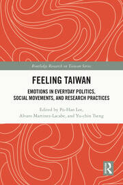 Feeling Taiwan: Emotions in Everyday Politics, Social Movements, and Research Practices book cover