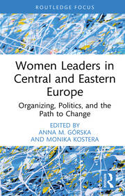 Women Leaders in Central and Eastern Europe: Organizing, Politics, and the Path to Change book cover