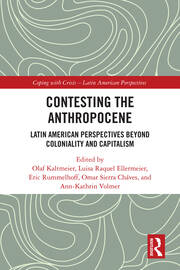 Contesting the Anthropocene: Latin American Perspectives beyond Coloniality and Capitalism book cover