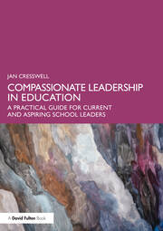 Compassionate Leadership in Education: A Practical Guide for Current and Aspiring School Leaders book cover