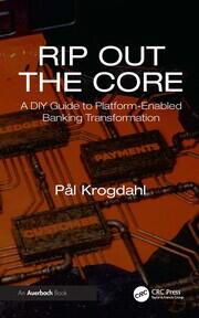 Rip Out the Core: A DIY Guide to Platform-Enabled Banking Transformation book cover