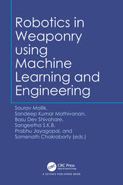Robotics in Weaponry using Machine Learning and Engineering book cover
