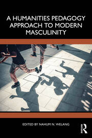 A Humanities Pedagogy Approach to Modern Masculinity book cover