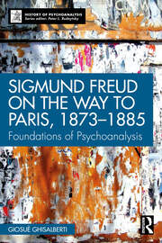 Sigmund Freud on the Way to Paris, 1873-1885: Foundations of Psychoanalysis book cover