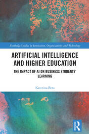 Artificial Intelligence and Higher Education: The Impact of AI on Business Students' Learning book cover
