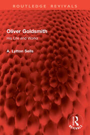 Oliver Goldsmith: His Life and Works book cover