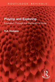 Playing and Exploring: Education Through the Discovery of Order book cover