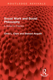 Social Work and Social Philosophy: A Guide for Practice book cover