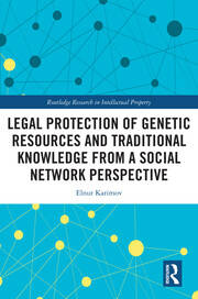 Legal Protection of Genetic Resources and Traditional Knowledge from a Social Network Perspective book cover