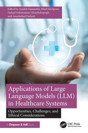 Applications of Large Language Models (LLM) in Healthcare Systems: Opportunities, Challenges, and Ethical Considerations book cover