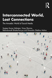 Interconnected World, Lost Connections: The Amoebic World of Social Media book cover